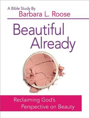 cover image of Beautiful Already--Women's Bible Study Participant Book
